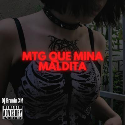 Mtg Que Mina Maldita By Dj Brunin XM's cover