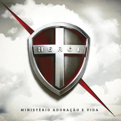 Herói By Ministério Adoração e Vida's cover