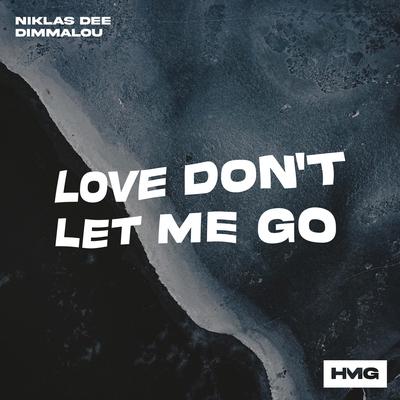 Love Don't Let Me Go By Niklas Dee, Dimmalou's cover