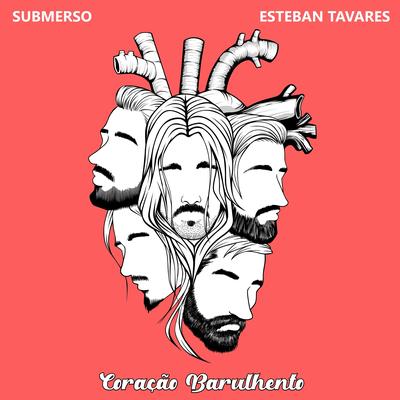 Coração Barulhento By Esteban Tavares, Submerso's cover