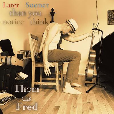 Thom as Fred's cover