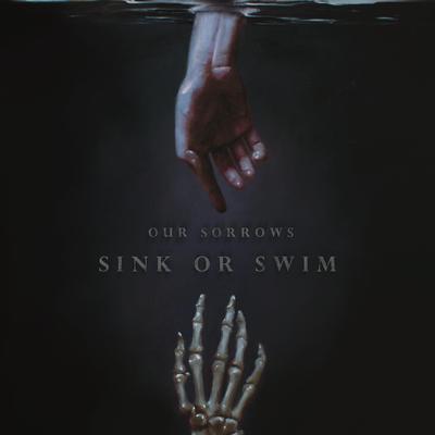 Sink Or Swim By Our Sorrows's cover