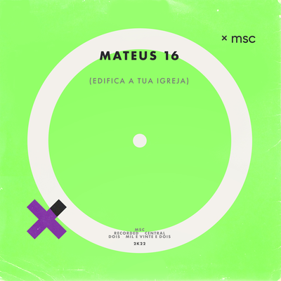 Mateus 16 (Edifica a Tua Igreja) (Ao Vivo) By Central MSC, Renato Mimessi's cover