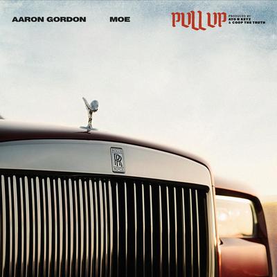 Pull Up By Aaron Gordon, M.O.Ë.'s cover