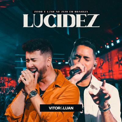 Lucidez (Ao Vivo Em Brasília) By Vitor e Luan's cover