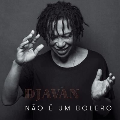 Não é um Bolero By Djavan's cover