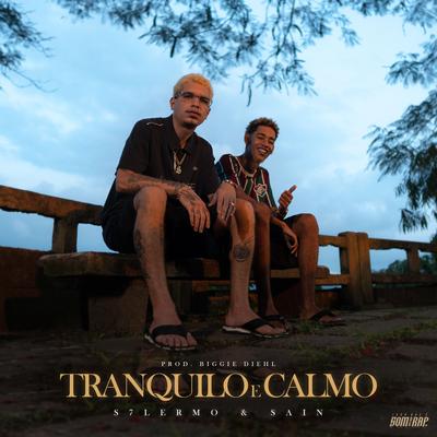 Tranquilo e Calmo By S7lermo, Sain, IssoQueÉSomDeRap's cover