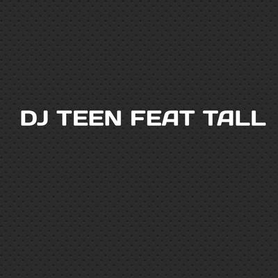 Dj Teen Feet Tall (Remix)'s cover