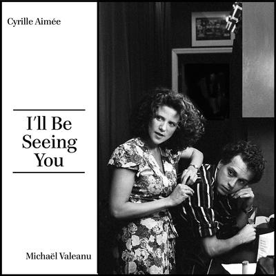 I'll Be Seeing You By Cyrille Aimée, Michael Valeanu's cover