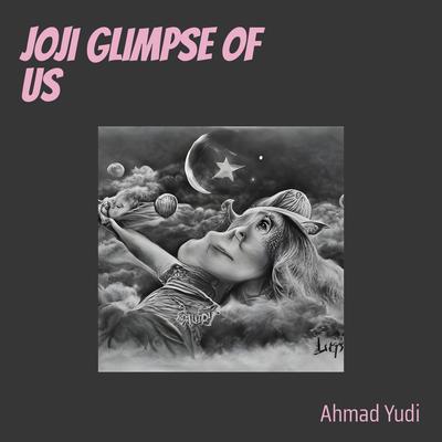 Joji Glimpse of Us By Ahmad Yudi's cover