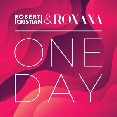 One Day By ROXANA, Robert Cristian's cover