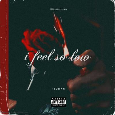 I Feel So Low By Tiohan's cover