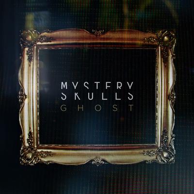 Ghost By Mystery Skulls's cover