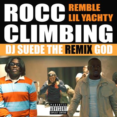 Rocc Climbing (feat. Lil Yachty) [DJ Suede The Remix God Remix]'s cover