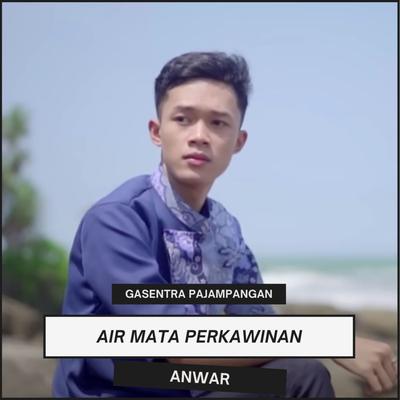 Air Mata Perkawinan By Gasentra Pajampangan, Anwar's cover