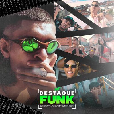 Set Destaque Funk By Dj Dael, Mc Dimenor Dr, Mc Olandin, MC Menor do Luso, MC Taron3, Mc ze do mt, Mc Menor da VD's cover