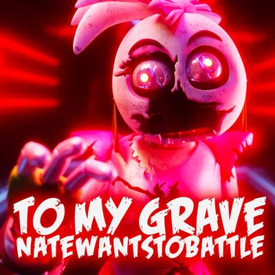 To My Grave By NateWantsToBattle's cover