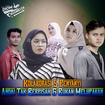 Andai Tak Berpisah X Bukan Melupakan By Dion Rulmelta, Yollanda, Imam, Dosni Roha, Icha Annisa, Ammy Samawa's cover