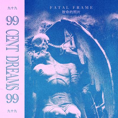 Fatal Frame By 99 Cent Dreams's cover