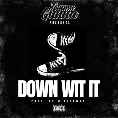 Down Wit It By Tommy Gunna's cover