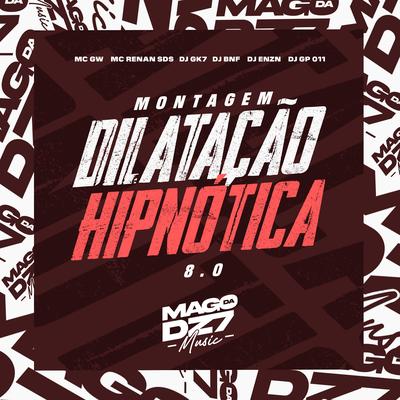 Montagem Dilatação Hipnótica 8.0 (feat. DJ BNF ORIGINAL, DJ ENZN & DJ GP 011) (feat. DJ BNF ORIGINAL, DJ ENZN & DJ GP 011)'s cover