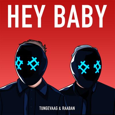 Hey Baby (feat. A7S) By Tungevaag, A7S's cover
