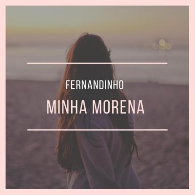 Minha Morena By FERNANDINHO's cover