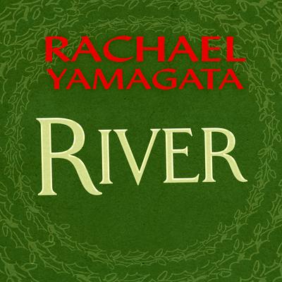River By Rachael Yamagata's cover