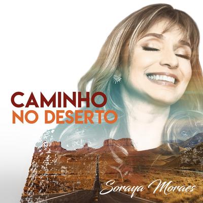 Caminho no Deserto (Playback) By Soraya Moraes's cover