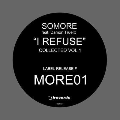 I Refuse (What You Want) (Phil Weeks Remix) By Somore, Damon Trueitt, Phil Weeks's cover