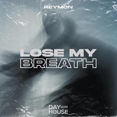 Lose My Breath By Reymon, Bass Motions's cover