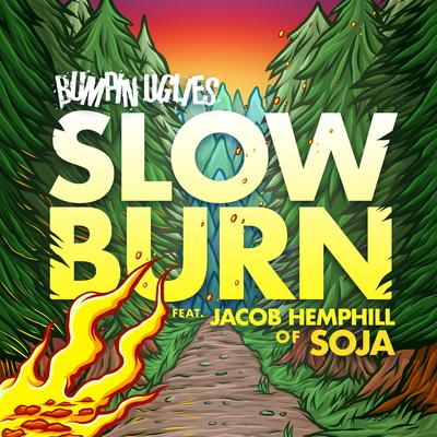Slow Burn (feat. Jacob Hemphill of SOJA) By Bumpin Uglies, Jacob Hemphill of SOJA's cover