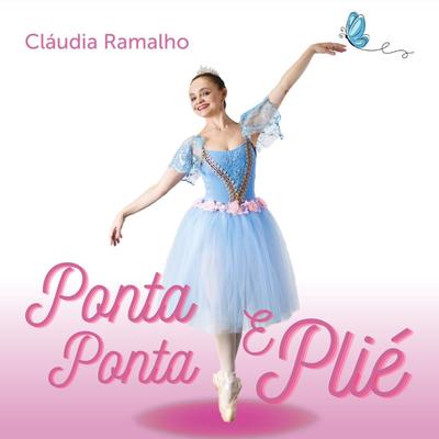 Ponta, Ponta e Plié By Cláudia Ramalho's cover