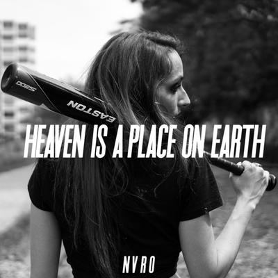 Heaven Is A Place On Earth By Nvro, NOTHANKS's cover