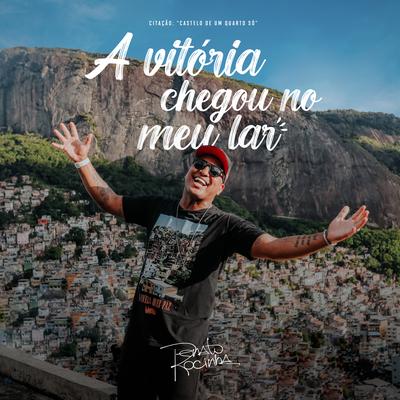 A Vitória Chegou no Meu Lar (Citação: "Castelo de um Quarto Só") (Ao Vivo) By Renato da Rocinha's cover