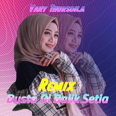 Dusta Dibalik Setia (Remix)'s cover