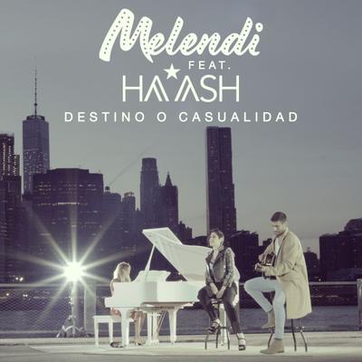 Destino o casualidad By Melendi, Ha*Ash's cover