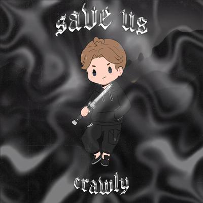 SAVE US (SWITCHBLADE) By Crawly's cover