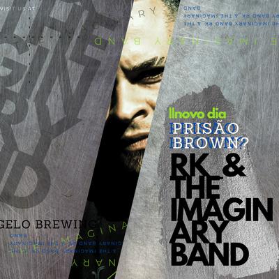 Prisão Brown? By RK_& THE IMAGINARY BAND's cover