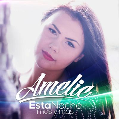 Esta Noche (Mas y mas) (Extended Version) By Amelie's cover