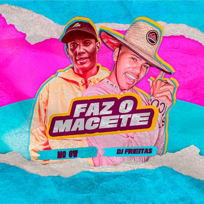 Faz o Macete (feat. Mc Gw) By Dj Freitas Oficial, Mc Gw's cover