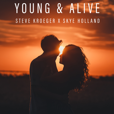Young & Alive By Steve Kroeger, Skye Holland's cover