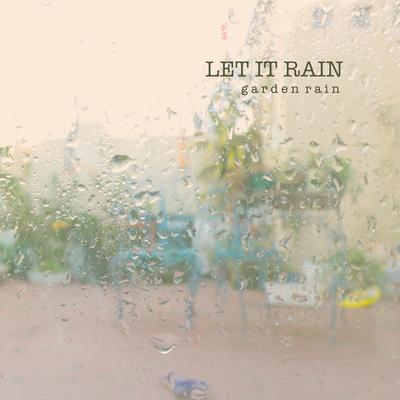 Rain In The Garden By Let It Rain's cover
