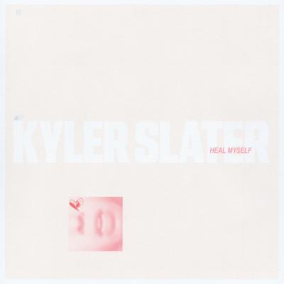Heal Myself By Kyler Slater's cover
