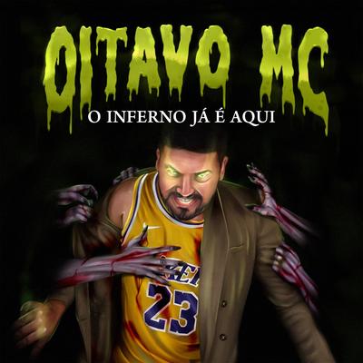 O Inferno Já É Aqui By Oitavo MC's cover