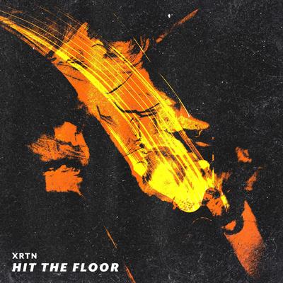 Hit The Floor By XRTN's cover