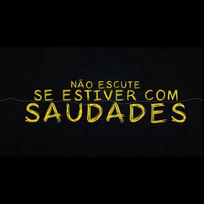 Não escute se estiver com saudades By Lil Chainz's cover