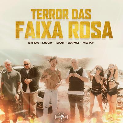 Terror das Faixa Rosa By BR DA TIJUCA, Mc KF, DaPaz, IGOR, Hyperanhas's cover