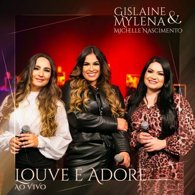 Louve e Adore (Ao Vivo) By Gislaine e Mylena, Michelle Nascimento's cover