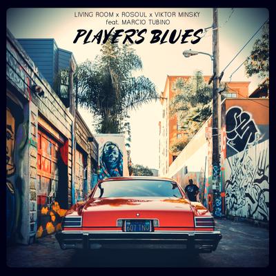Player's Blues By Living Room, Rosoul, Viktor Minsky, Márcio Tubino's cover